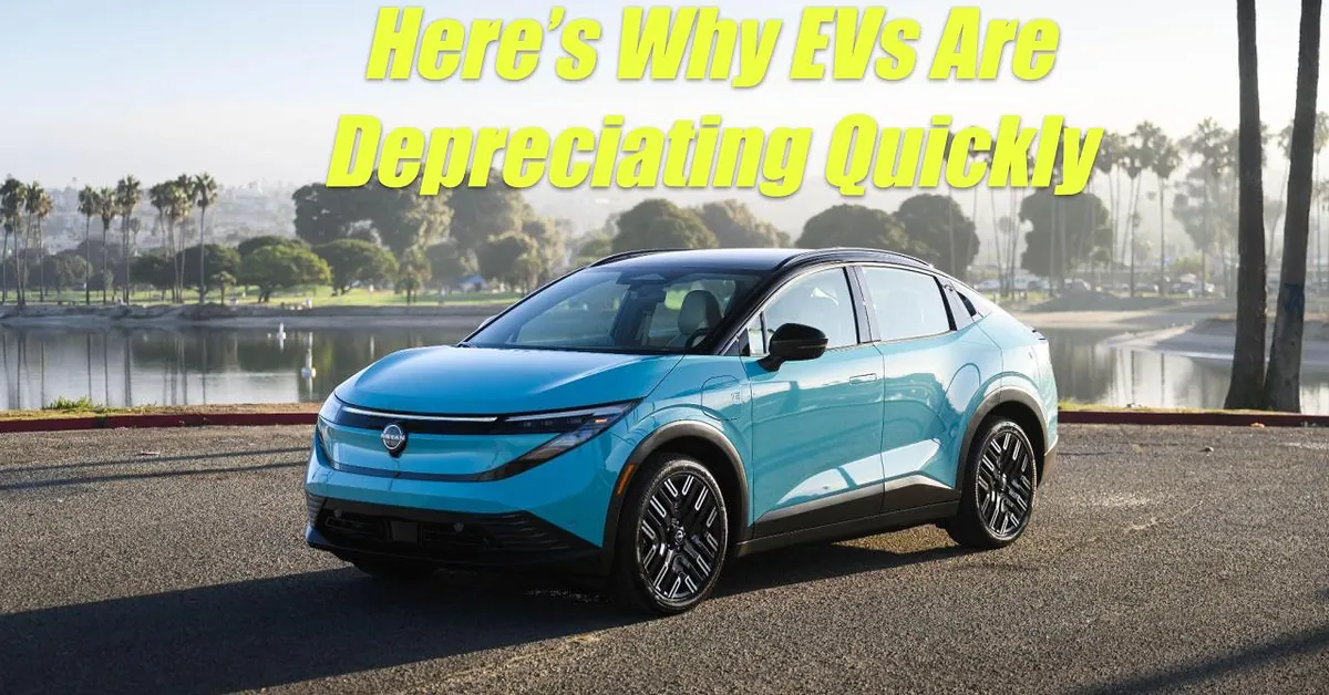 Here’s Why EVs Are Depreciating So Quickly