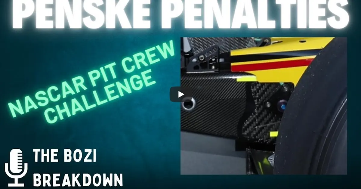 Bozi Breakdown #5: Pit Crew Challenge Changes and Penske Penalties